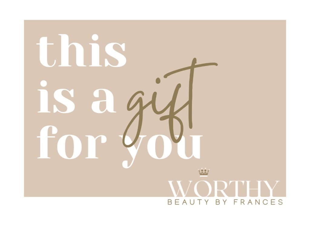Worthy Beauty gift card — this is a gift for you